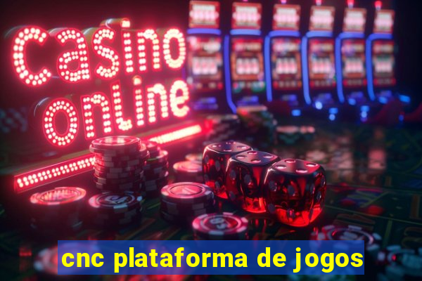 cnc plataforma de jogos